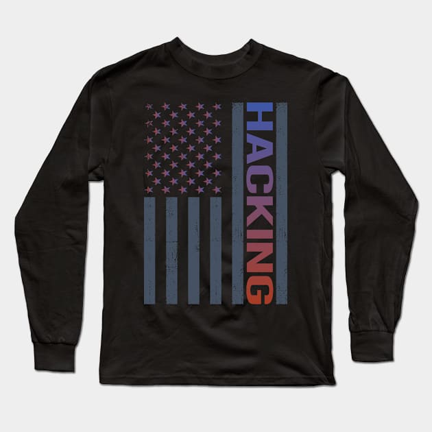 American Flag Hacking Hack Hacker Long Sleeve T-Shirt by tyeshawalthous